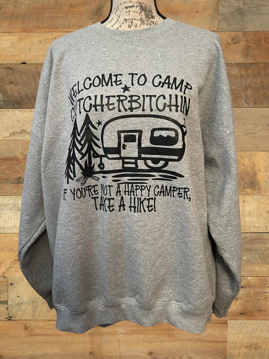 Camp Quitcherbitchin Sweatshirt